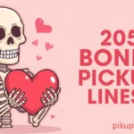 205 Bones Pickup Lines