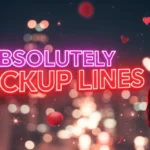 Absolutely Pickup Lines