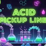 Acid Pickup Lines