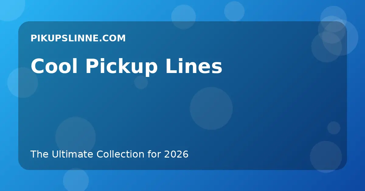 Cool Pickup Lines