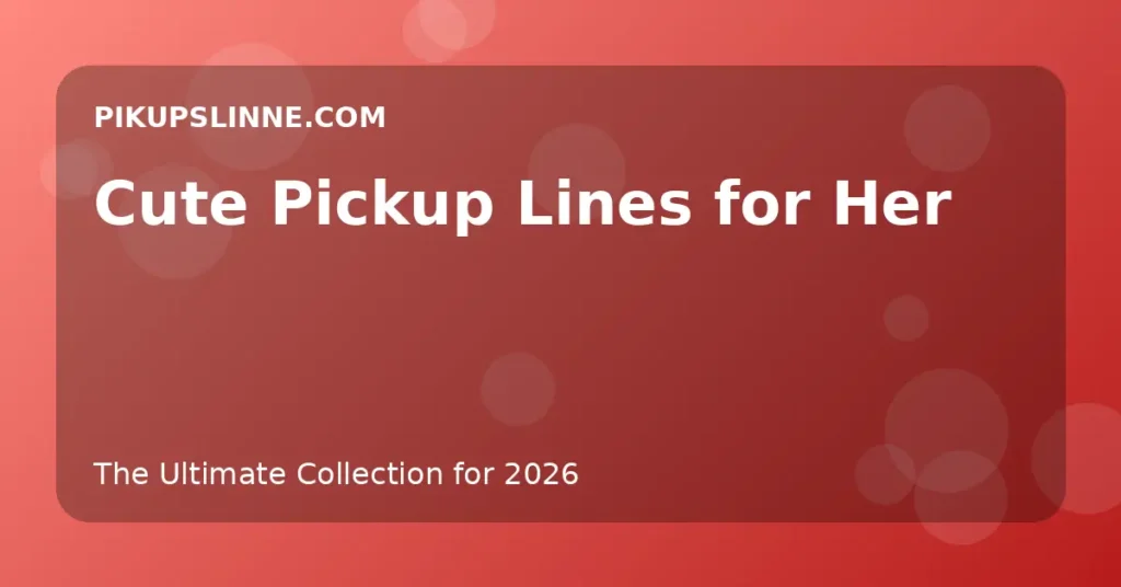 Cute Pickup Lines for Her