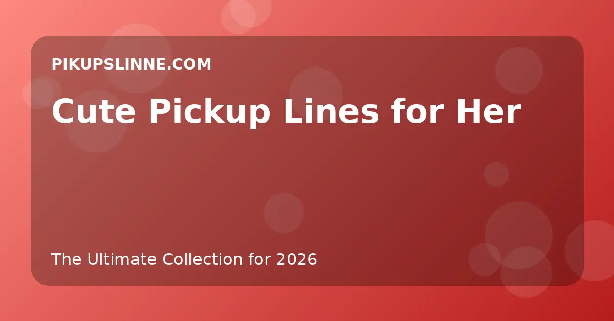 Cute Pickup Lines for Her
