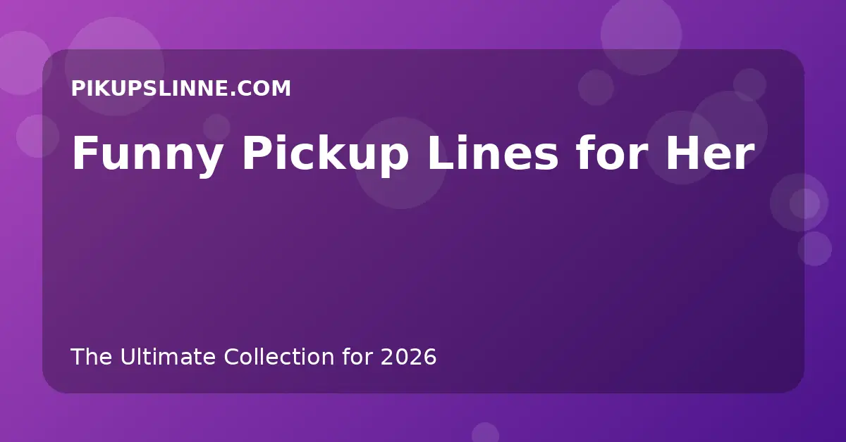 Funny Pickup Lines for Her