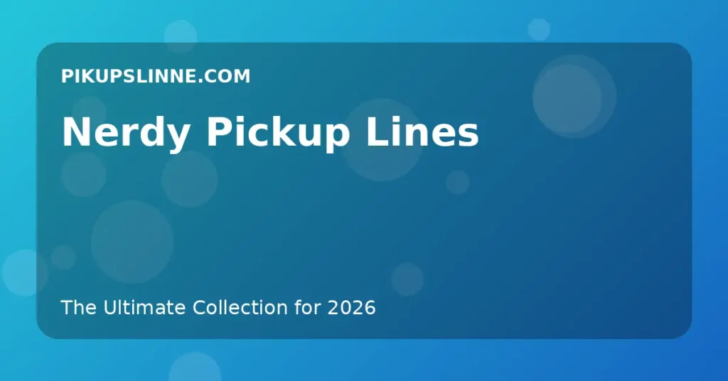 Nerdy Pickup Lines