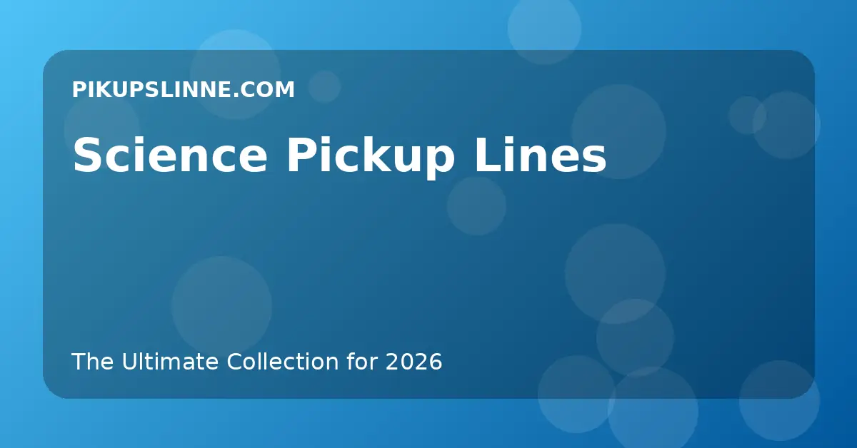 Science Pickup Lines